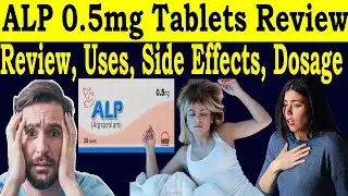 Review ALP Tablets 0.5mg - Alprazolam tablets 0.5 mg Uses in Hindi - Side Effects, Dose, pregnancy