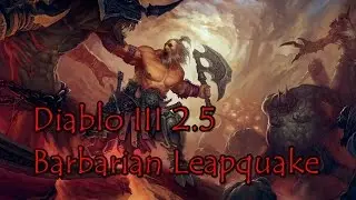 Diablo 3 2.5 Barbarian Leapquake Let's get ready to rumble!!