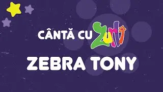 Cântă cu Zurli - Zebra Tony | Gașca Zurli