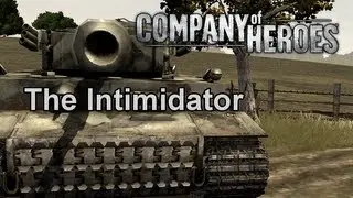 Company of Heroes: The Intimidator