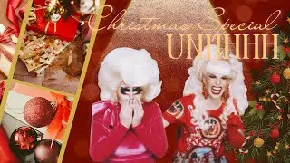 The Christmas Special 🎄 BEST OF CHRISTMAS TRIXIE KATYA - UNHHHH MOMENT LIVE IN MY HEAD RENT FREE