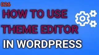 The Most Effective Method to Customize Any WordPress Theme Using Theme Editor #26
