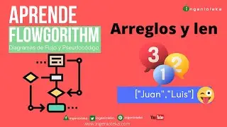 🔃33:Contar caracteres en ARREGLOS. LEN🤓 |  @Ingenioteka #flowgorithm