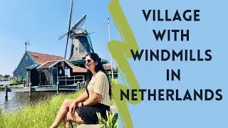 A Village Near Amsterdam | Must See Dutch Village | Netherlands Tourist Places To Visit |Hindi Vlog