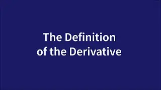 The Definition of the Derivative