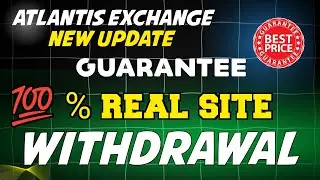 Atlantis Exchange withdrawal Guarantee 💯 % Real   site ATC AC Abtc .... #atlantisexchange