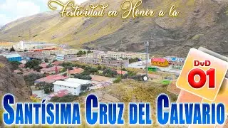 ✅✅ Festividad a la Santísima Cruz del Calvario ✝️ MahrTunel - Yauli - La Oroya // DVD 01