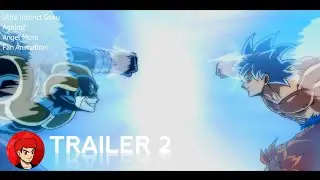 Ultra Instinct Goku VS Angel Moro Trailer 2 - Fan Animation - Dragon Ball Super