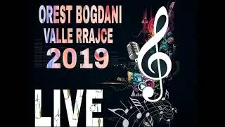 orest bogdani valle rrajce 2019