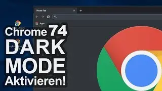 Chrome 74 Dark Mode aktivieren!
