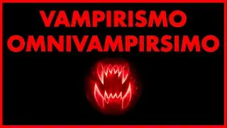 ¿QUE es y COMO FUNCIONA? | VAMPIRISMO y OMNIVAMPIRISMO 🧛‍♂️🩸