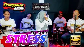 STRESS - Ika Tralala ft Punggawa Musik
