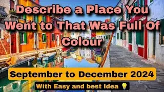 Describe a Place You Went to That Was Full Of Colour | Makkar Cue Card September to December 2024