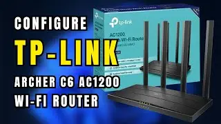 How to Set Up TP-Link Archer C6 AC1200  Wi-Fi Router