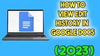 How to View Edit History in Google Docs (2023)