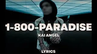 Kai Angel - 1-800-PARADISE | ТЕКСТ ПЕСНИ | lyrics | СИНГЛ |