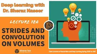 Lec 18 A : CNN 2 : Strides and Convolution on Volumes