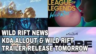 WILD RIFT NEWS: K/DA ALLOUT & Wild Rift Cinematic Trailer release // New event (OBT)