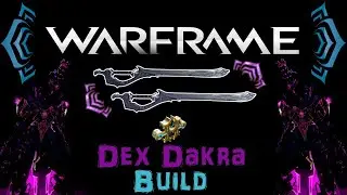 Dex Dakra CRITICOS ROJOS 100% ESTADO!?!?    (outdated)|Warframe builds|
