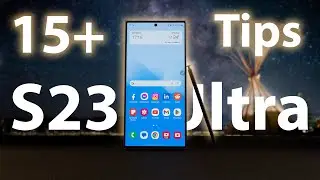 15+ Tips & Tricks for Galaxy S23 Ultra - SO MANY FEATURES!