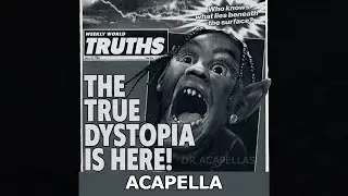 Travis Scott - MAFIA (Acapella - Vocals Only)