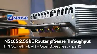 N5105 2.5GbE Router PC - pfSense Throughput & Power Consumption