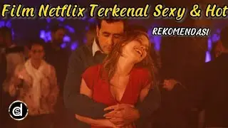 Film Netflix Terkenal Karena Hot dan Sexy 🔥💦