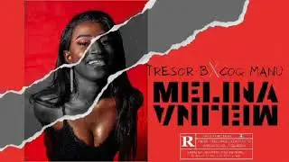 TRESOR B - Mélina Feat. Coqmanu (Audio Officiel)