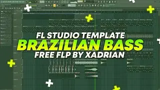 Brazilian Bass / FL Studio Template by Xadrian [FREE FLP]