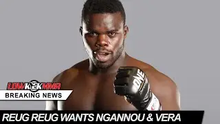 Reug Reug Ready To Fight Francis Ngannou Or Brandon Vera