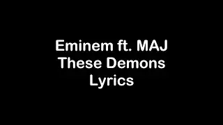 Eminem ft. MAJ - These Demons [Lyrics]