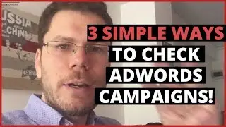 3 Simple Ways to check Adwords Campaigns!
