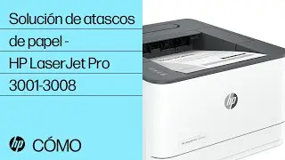 Cómo solucionar un atasco de papel | Impresoras HP LaserJet Pro 3001-3008 y 3001e-3008e | HP Support