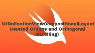 Compositional Layout - Nested Groups and Orthogonal Scrolling