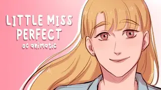 Little Miss Perfect | OC Animatic
