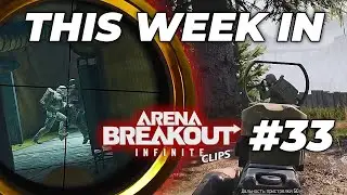This Week in Arena Breakout Infinite: Highlights & Fails #33