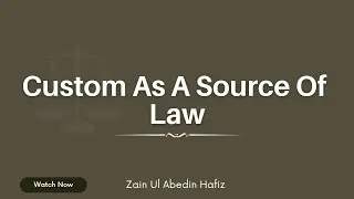 Custom As Source Of Law.