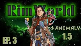 RimWorld 1.5 ANOMALY | S1E3 - Betrayal!