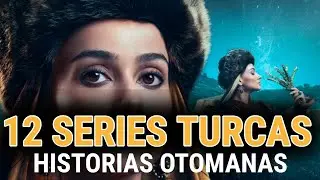 Conoce Las 12 SERIES TURCAS de Historias OTOMANAS