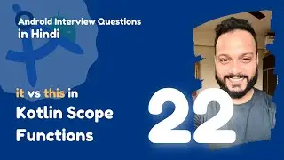 #22 - it vs this in kotlin Scope Functions | Android Interview Questions in Hindi 2024