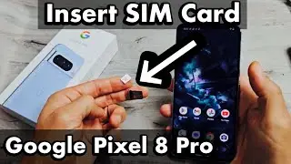 How to Insert SIM Card in Google Pixel 8 Pro + Check Cellular Settings