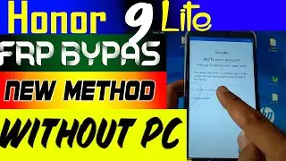 Huawei Honor 9 Lite Frp Bypass Last Security Without PC New Method