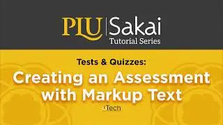 Sakai Tests & Quizzes: Creating an Assessment with Markup Text