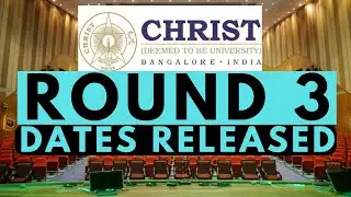 Christ University - ROUND 3 DATES RELEASED!