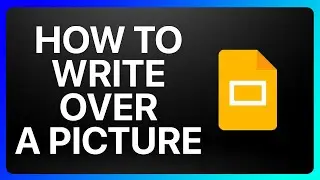 How To Write Over A Picture In Google Slides Tutorial