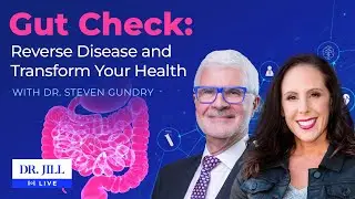 179: Resiliency Radio with Dr. Jill: Gut Check: Reverse Disease & Renew Health - Dr. Steven Gundry