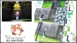 The Paper Snob 500 Subscriber Hop AND Iron Crafter Challenge || July || Alpha Stickers