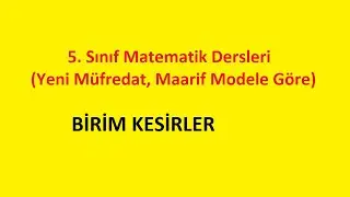 Birim Kesirler - 5. Sınıf Matematik Dersleri