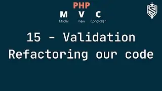 15 - Validation Part 4 - Refactoring Our Code