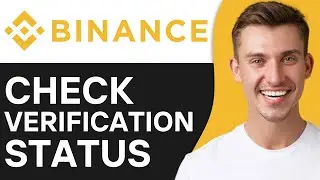 HOW TO CHECK BINANCE VERIFICATION STATUS (2024)